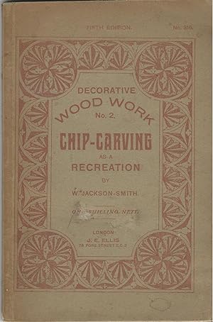 Decorative Wood Work No.2.: Chip-Carving as a Recreation.