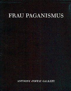 Seller image for Frau Paganismus Anthony d'Offay Gallery, London, exhibition 2 June to 30 July 1994 for sale by Joseph Burridge Books