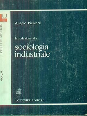 Bild des Verkufers fr Introduzione alla sociologia industriale zum Verkauf von Librodifaccia