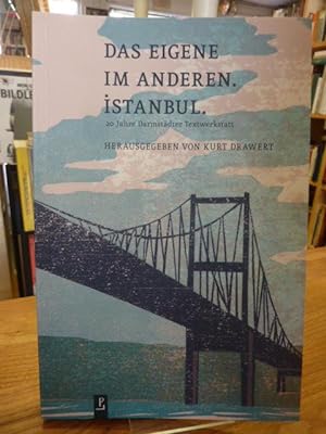 Seller image for Das Eigene im Andere - Istanbul - 20 Jahre Darmstdter Textwerkstatt, for sale by Antiquariat Orban & Streu GbR