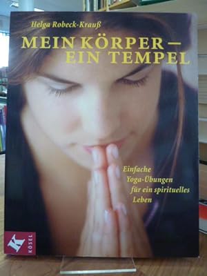 Bild des Verkufers fr Mein Krper - Ein Tempel - Einfache Yoga-bungen fr ein spirituelles Leben, zum Verkauf von Antiquariat Orban & Streu GbR