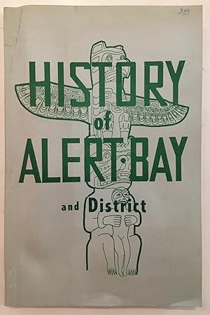 Seller image for History of Alert Bay and district for sale by Joseph Burridge Books