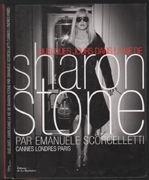 Bild des Verkufers fr Quelques jours dans la vie de Sharon Stone : Cannes Londres Paris zum Verkauf von librairie philippe arnaiz