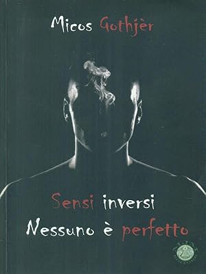 Seller image for Sensi inversi nessuno e' perfetto for sale by Librodifaccia