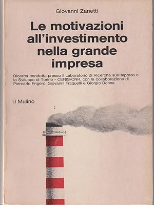 Immagine del venditore per Le motivazioni all'investimento nella grande impresa venduto da Librodifaccia