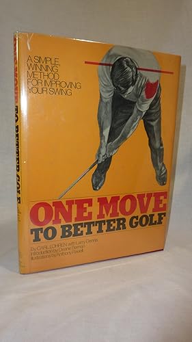 Seller image for One Move to Better Golf A Simple Winning Method for Improving Your Swing AUTOGRAPHED COPY for sale by Antiquarian Golf