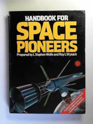 Imagen del vendedor de Handbook of space pioneers: a guide for pioneers from Earth to the eight planets now available for colonization a la venta por Cotswold Internet Books