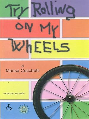 Immagine del venditore per Try rolling on my wheels venduto da Librodifaccia