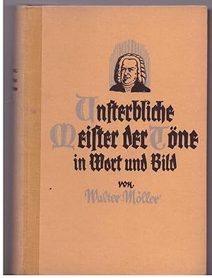 Seller image for Unsterbliche Meister der Tne in Wort und Bild for sale by Bcherpanorama Zwickau- Planitz