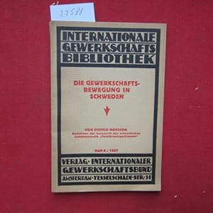 Die Gewerkschaftsbewegung in Schweden. Internationale Gewerkschafts-Bibliothek ; H. 6.