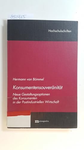 Image du vendeur pour Konsumentensouvernitt : neue Gestaltungsoptionen des Konsumenten in der postindustriellen Wirtschaft mis en vente par Gebrauchtbcherlogistik  H.J. Lauterbach