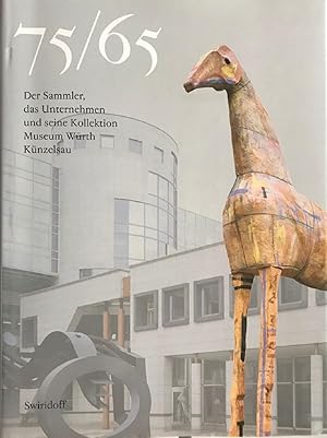 75/65 Der Sammler das Unternhmen und seine Kollektion Museum Wurth