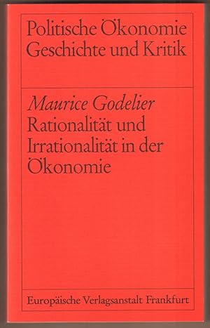 Bild des Verkufers fr Rationalitt und Irrationalitt in der konomie. (Aus dem Franzsischen bertragen von Monika Noll und Rolf Schubert). zum Verkauf von Antiquariat Neue Kritik