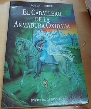 Seller image for El caballero de la armadura oxidada. Traduccin Vernica d'Ornellas Radziwill for sale by Outlet Ex Libris