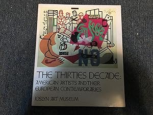 Seller image for THE THIRTIES DECADE: AMERICAN ARTISTS AND THEIR EUROPEAN CONTEMPORARIES for sale by Betty Mittendorf /Tiffany Power BKSLINEN