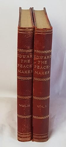 Edward The Peacemaker And His Queen in Two Volumes
