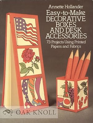 Seller image for EASY-TO-MAKE DECORATIVE BOXES AND DESK ACCESSORIES, 73 PROJECTS USING PRINTED PAPERS AND FABRICS for sale by Oak Knoll Books, ABAA, ILAB