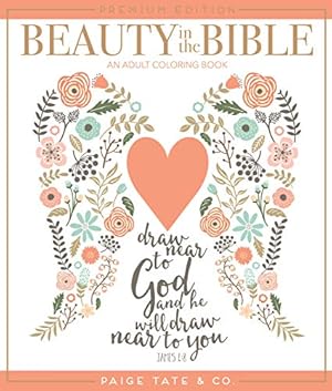 Immagine del venditore per Beauty in the Bible: An Adult Coloring Book, Premium Edition (Christian Coloring, Bible Journaling and Lettering: Inspirational Gifts) by Tate, Paige [Paperback ] venduto da booksXpress