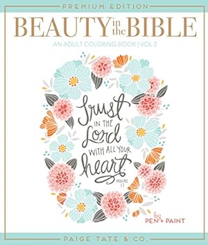 Seller image for Beauty in the Bible: Adult Coloring Book Volume 2, Premium Edition (Christian Coloring, Bible Journaling and Lettering: Inspirational Gifts) by Select, Paige Tate [Paperback ] for sale by booksXpress
