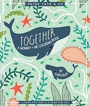 Seller image for Together: A Mommy + Me Coloring Book by Bloomfield, Stacie, Select, Paige Tate [Paperback ] for sale by booksXpress