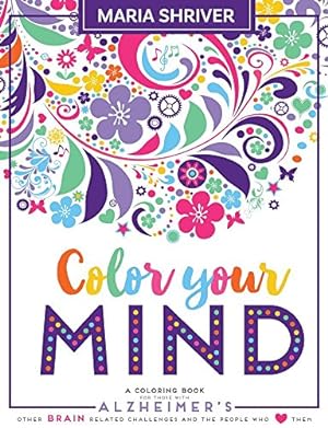 Immagine del venditore per Color Your Mind: A Coloring Book for Those with Alzheimer's and the People Who Love Them by Shriver, Maria [Paperback ] venduto da booksXpress