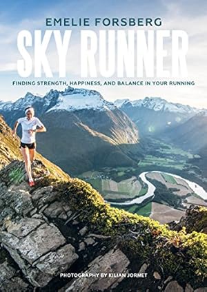 Seller image for Sky Runner: Finding Strength, Happiness, And Balance In Your Running by Forsberg, Emelie [Hardcover ] for sale by booksXpress