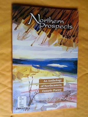 Image du vendeur pour Northern Prospects : An Anthology of Northeastern Ontario Poetry mis en vente par Livresse