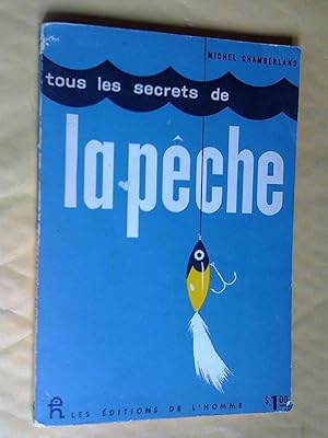 Seller image for Tous les secrets de la pche for sale by Claudine Bouvier