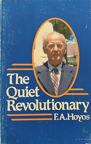 The Quiet Revolutionary: The Autobiography of F.A. Hoyos 