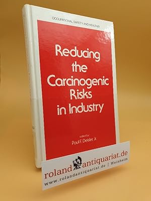 Seller image for Reducing the Carcinogenic Risks in Industry (Occupational Safety & Health, Band 9) for sale by Roland Antiquariat UG haftungsbeschr�nkt