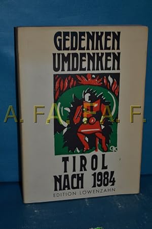 Bild des Verkufers fr Gedenken, Umdenken : Tirol nach 1945 / SIGNIERT von Peter Tyml nummeriertes Exempl. m. der Nummer 288 zum Verkauf von Antiquarische Fundgrube e.U.