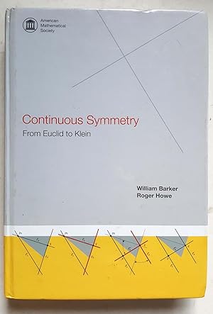 Image du vendeur pour Continuous Symmetry: from Euclid to Klein mis en vente par Shoestring Collectibooks