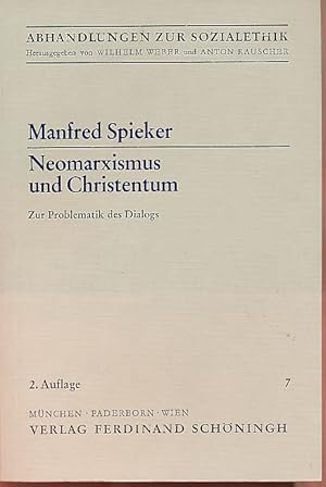 Bild des Verkufers fr Neomarxismus und Christentum. Zur Problematik des Dialogs. Geleitwort Hans Maier. Abhandlungen zur Sozialethik Bd. 7. zum Verkauf von Fundus-Online GbR Borkert Schwarz Zerfa