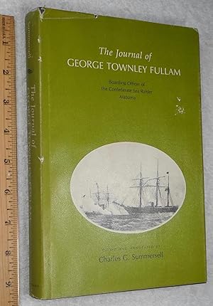 Image du vendeur pour Journal of George Townley Fullam, Boarding Officer of the Confederate Sea Raider Alabama mis en vente par Dilly Dally