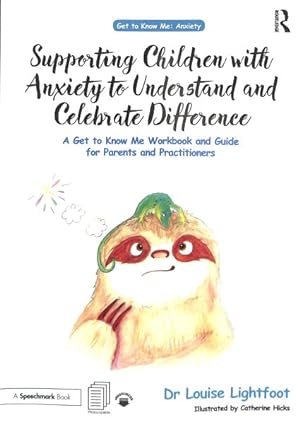 Seller image for Supporting Children With Anxiety to Understand and Celebrate Difference : A Get to Know Me Workbook and Guide for Parents and Practitioners for sale by GreatBookPrices