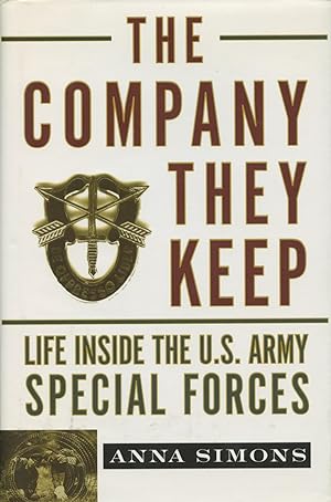 The Company They Keep: Life Inside The U.S. Army Special Forces