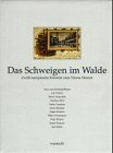 Bild des Verkufers fr Das Schweigen im Walde: Zwlf europische Knstler zum Thema Heimat. Katalogbuch zur gleichnamigen Ausstellung zum Verkauf von Gabis Bcherlager