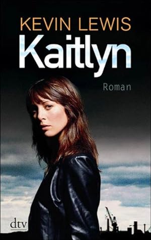 Kaitlyn: Roman (dtv Unterhaltung)