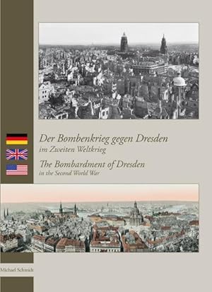 Bild des Verkufers fr Der Bombenkrieg gegen Dresden im Zweiten Weltkrieg: The Bombardment of Dresden in the Second World War zum Verkauf von AHA-BUCH