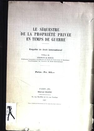 Le Sequestre de la Propriete Privee en temps de Guerre. Enquete de droit international