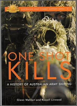 Seller image for One Shot Kills. A History of Australian Army Sniping. for sale by Time Booksellers