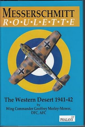 Image du vendeur pour Messerschmitt Roulette The Western Desert 1941 - 42. mis en vente par Time Booksellers