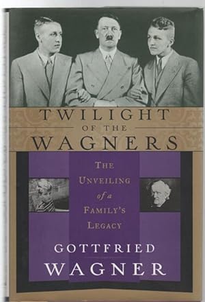Imagen del vendedor de Twilight of the Wagners, The Unveiling of a Family's Legacy. English Translation By Della Couling. a la venta por Time Booksellers