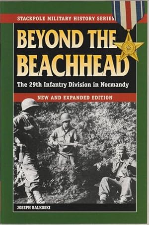 Seller image for Beyond The Beachhead. The 29th Infantry Division in Normandy. for sale by Time Booksellers