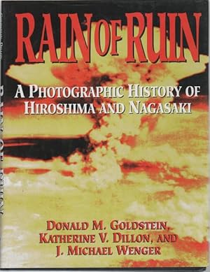 Immagine del venditore per Rain of Ruin. A Photographic History of Hiroshima and Nagasaki. venduto da Time Booksellers