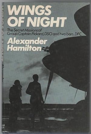 Seller image for Wings Of Night: The Secret Missions of Group Captain Pickard, DSO and two bars, DFC. for sale by Time Booksellers