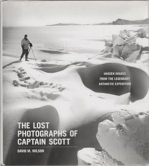 Immagine del venditore per The Lost Photographs of Captain Scott. Unseen Photographs from the Legendary Antarctic Expedition. venduto da Time Booksellers