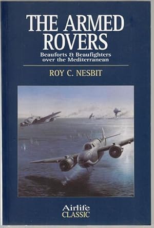 Image du vendeur pour The Armed Rovers. Beauforts & Beaufighters over the Mediterranean. mis en vente par Time Booksellers