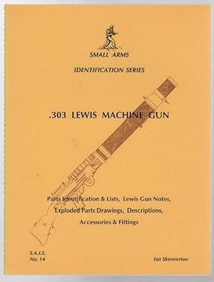 Bild des Verkufers fr 303 Lewis Machine Gun. Parts Identification & Lists, Lewis Gun Notes, Exploded Parts Drawings, Descriptions, Accessories & Fittings. zum Verkauf von Time Booksellers
