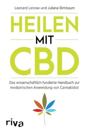 Bild des Verkufers fr Heilen mit CBD : Das wissenschaftlich fundierte Handbuch zur medizinischen Anwendung von Cannabidiol zum Verkauf von AHA-BUCH GmbH